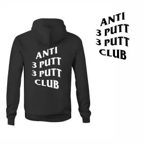 Anti 3 Putt 3 Putt Club Hoodie