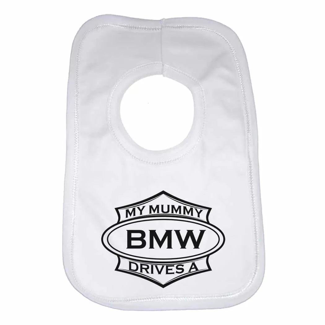 Baby Bib My Mummy Drives A BMW - Unisex - White