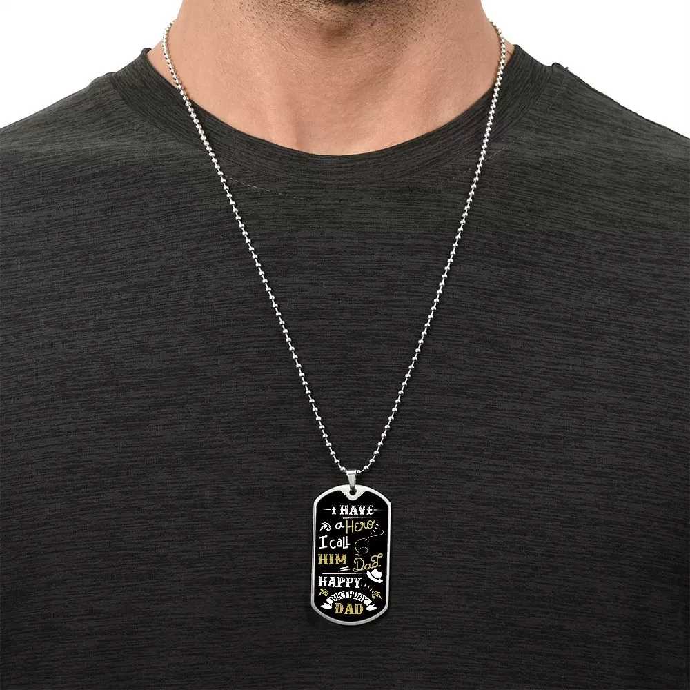 I Have a Hero I call Him Dad, Happy Birthday Gift, Dog Tag Necklace