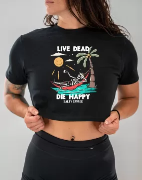 Salty Savage Ladies "LIVE DEAD DIE HAPPY" Performance Crop Tee